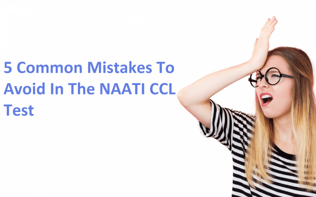 5 Common Mistakes To Avoid In The NAATI CCL Test