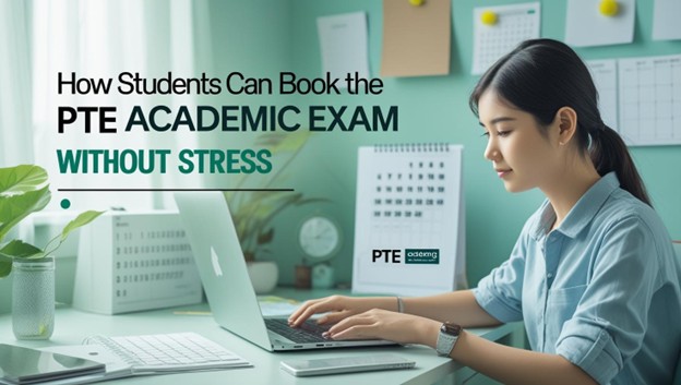 Steps to book PTE Academic exam without stress