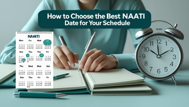 How to Choose the Best NAATI Exam Date for Your Schedule?
