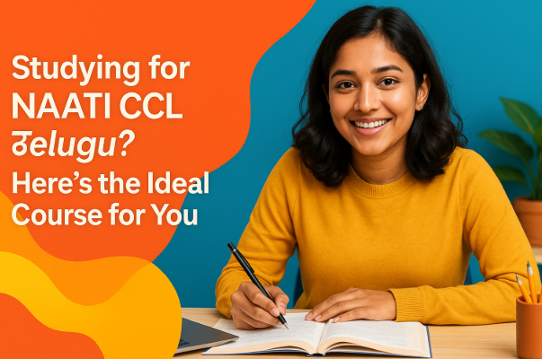Studying for NAATI CCL Telugu? Here’s the Ideal Course for You
